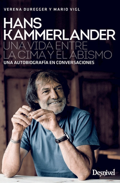 Hans Kammerlander. Una Vida entre la Cima y el Abismo